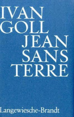 Kniha Jean sans Terre. Johann Ohneland Ivan Goll