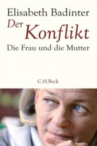 Könyv Der Konflikt Elisabeth Badinter