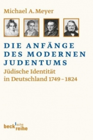 Carte Die Anfänge des modernen Judentums Michael A. Meyer