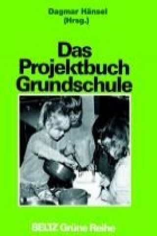 Książka Das Projektbuch Grundschule Dagmar Hänsel