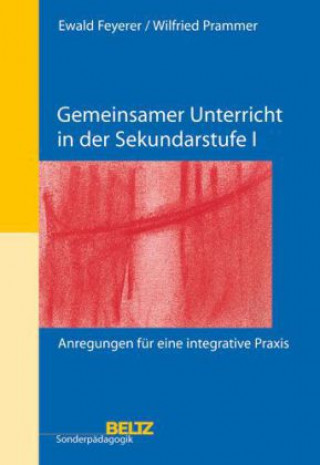 Kniha Gemeinsamer Unterricht in der Sekundarstufe I Ewald Feyerer