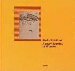 Book Adolph Menzel in Weimar Sibylle Ehringhaus