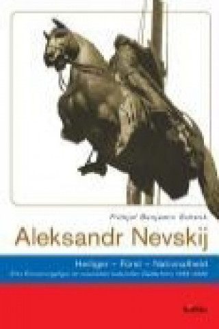 Knjiga Aleksandr Nevskij Frithjof Benjamin Schenk