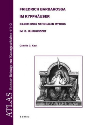 Carte Friedrich Barbarossa im Kyffhäuser Camilla G. Kaul