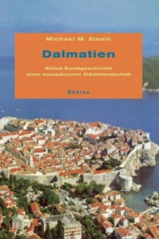 Knjiga Dalmatien Michael M. Stanic