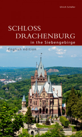 Kniha Schloss Drachenburg in the Siebengebirge Ulrich Schäfer