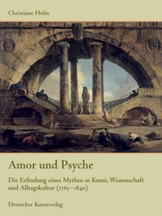 Knjiga Amor und Psyche Christiane Holm