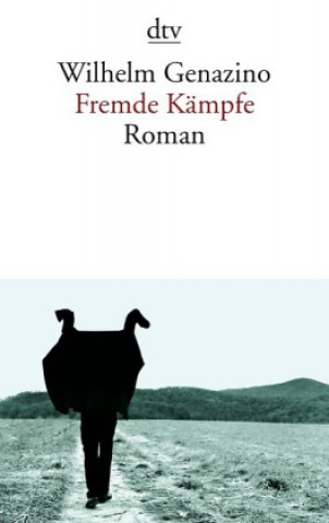 Kniha Fremde Kämpfe Wilhelm Genazino