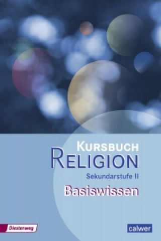 Książka Kursbuch Religion Oberstufe. Basiswissen 
