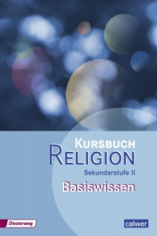 Kniha Kursbuch Religion Oberstufe. Basiswissen 