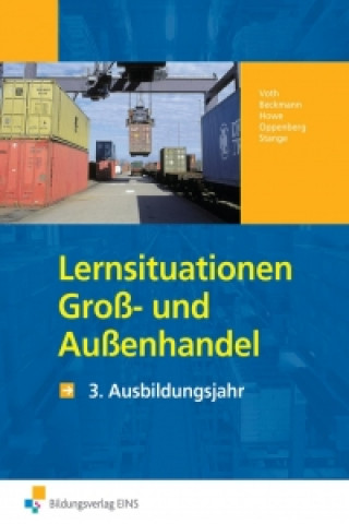 Carte Lernsituationen Groß- und Außenhandel. 3. Ausbildungsjahr Arbeitsbuch Martin Voth