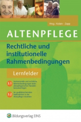 Kniha Rechtliche und institutionelle Rahmenbedingungen in der Altenpflege. Lehrbuch Gabriele Kolain