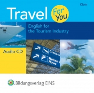 Audio Travel For You - English for the Tourism Industry. Audio-CD Anna-Maria Klein