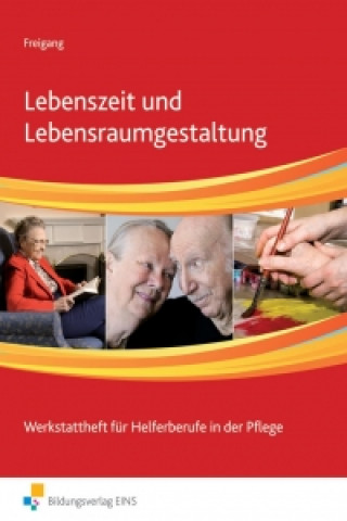 Könyv Lebenszeit und Lebensraumgestaltung. Arbeitsbuch Edeltraut Freigang