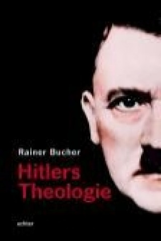 Kniha Hitlers Theologie Rainer Bucher