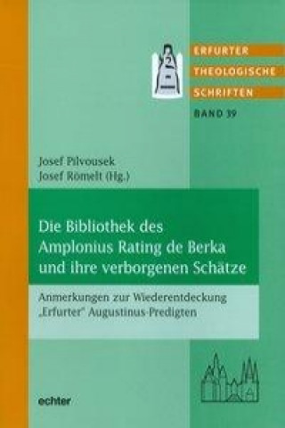 Książka Die Bibliothek des Amplonius Raten de Berka und ihre verborgenen Schätze Josef Pilvousek