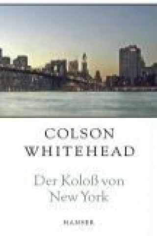 Carte Der Koloß von New York Colson Whitehead