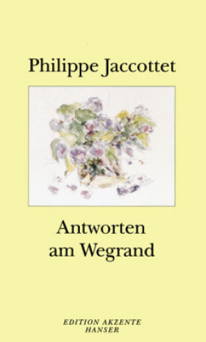 Kniha Antworten am Wegrand Philippe Jaccottet