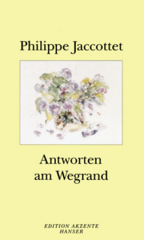 Książka Antworten am Wegrand Philippe Jaccottet