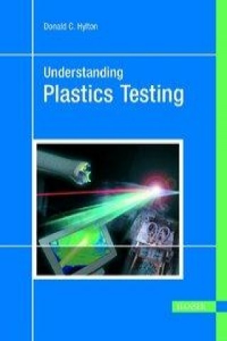 Kniha Understanding Plastics Testing Donald C. Hylton