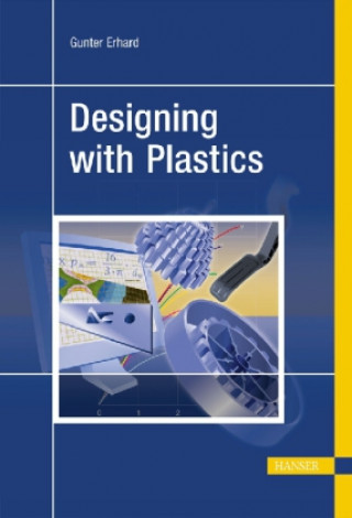 Kniha Designing with Plastics Gunter Erhard