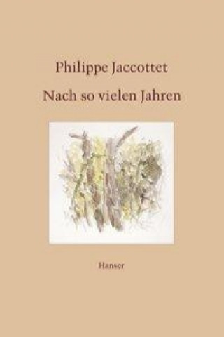 Kniha Nach so vielen Jahren Philippe Jaccottet