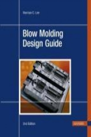 Kniha Blow Molding Design Guide Norman C. Lee