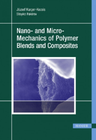 Könyv Nano- and Micromechanics of Polymer Blends and Composites József Karger-Kocsis
