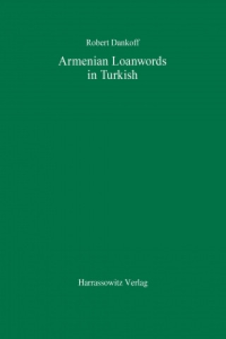 Kniha Armenian Loanwords in Turkish Robert Dankoff