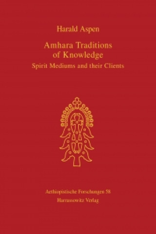 Kniha Amhara Traditions of Knowledge Harald Aspen