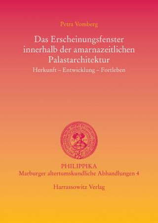 Книга Das Erscheinungsfenster innerhalb der amarnazeitlichen Palastarchitektur Petra Vomberg