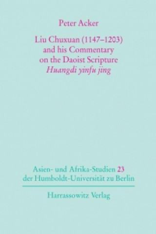 Libro Liu Chuxuan (1147-1203) and his Commentary on the Daoist Scripture Huangdi yinfu jing Peter Acker