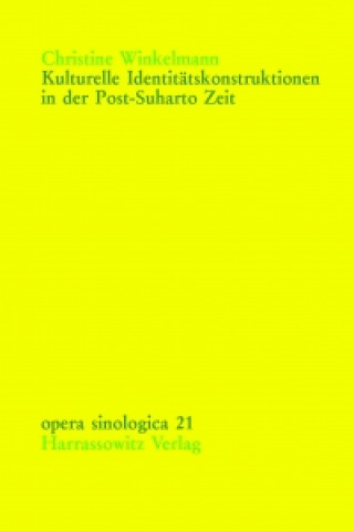 Kniha Kulturelle Identitätskonstruktionen in der Post-Suharto Zeit Christine Winkelmann