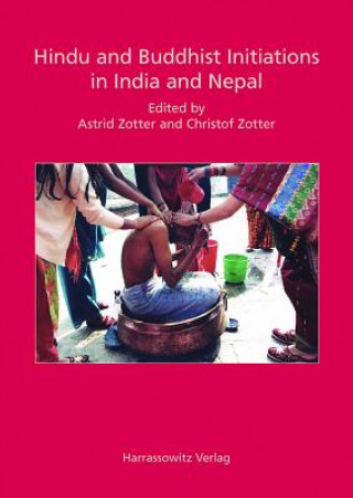 Kniha Hindu and Buddhist Initiations in India and Nepal Astrid Zotter