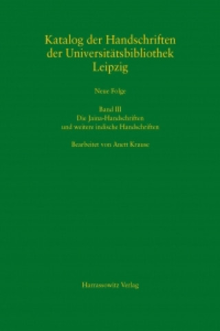 Carte Katalog der Handschriften der Universitätsbibliothek Leipzig Band 3. Die Jaina-Handschriften und weitere indische Handschriften in den Sprachen Avadhi 