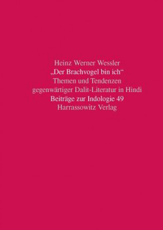 Carte "Der Brachvogel bin ich". Themen und Tendenzen gegenwärtiger Dalit-Literatur in Hindi Heinz Werner Wessler