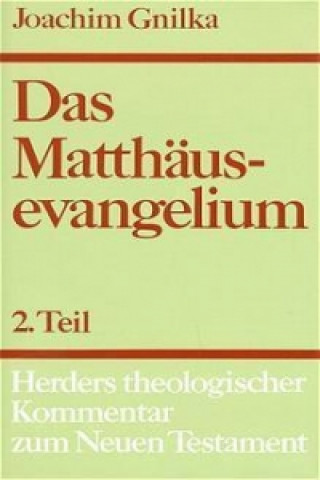 Kniha Das Matthäusevangelium II Joachim Gnilka