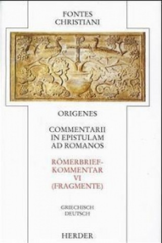 Kniha Commentarii in epistulam ad Romanos 6 - Römerbriefkommentar 6 Origenes