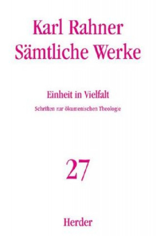 Carte Sämtliche Werke 27. Einheit in Vielfalt Karl Rahner