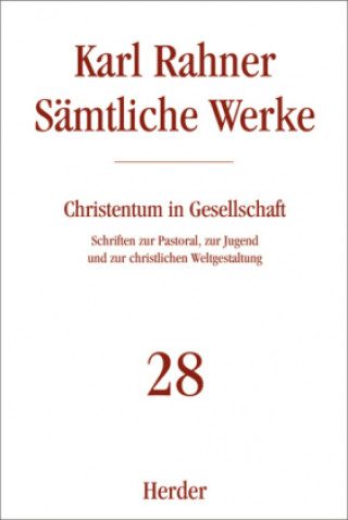 Carte Sämtliche Werke 28. Christentum in Gesellschaft Karl Rahner