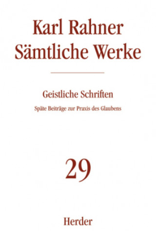 Carte Sämtliche Werke 29. Geistliche Schriften Karl Rahner