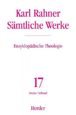 Kniha Sämtliche Werke 17/2. Enzyklopädische Theologie 2 Karl Rahner
