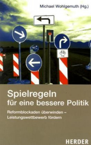 Книга Spielregeln für eine bessere Politik Michael Wohlgemuth