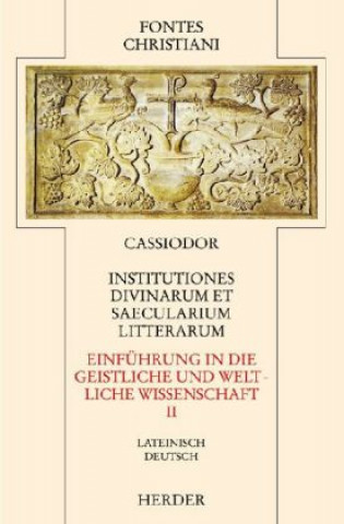 Kniha Institutiones divinarum et saecularium litterarum 2 / Einführung in die geistliche und weltliche Wissenschaft 2 Wolfgang Bürsgens