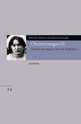 Kniha Gesamtausgabe 24. Thomas von Aquin, Über die Wahrheit 2 (De Veritate 2) Edith Stein