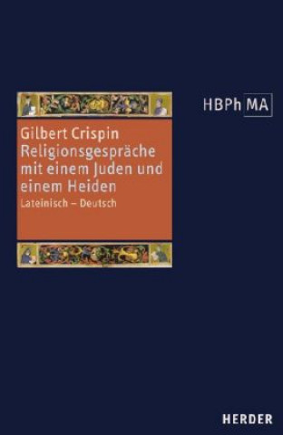 Kniha Disputatio iudaei et christiani - Disputatio christiani cum gentili de fide Christi. Religionsgespräche mit einem Juden und einem Heiden Gilbert Crispin