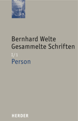 Carte Gesammelte Schriften I/1. Person Bernhard Welte