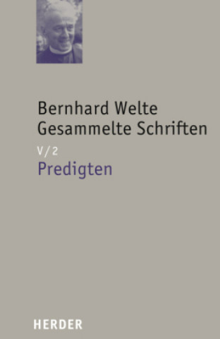 Carte Gesammelte Schriften V/2. Predigten Bernhard Welte