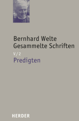 Książka Gesammelte Schriften V/2. Predigten Bernhard Welte