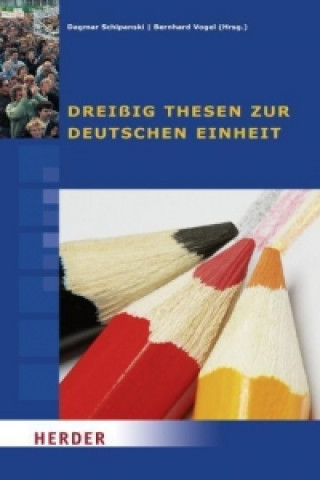 Kniha Dreißig Thesen zur deutschen Einheit Arnd Bauerkämper